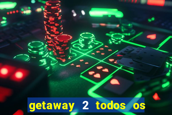 getaway 2 todos os carros liberados 2024